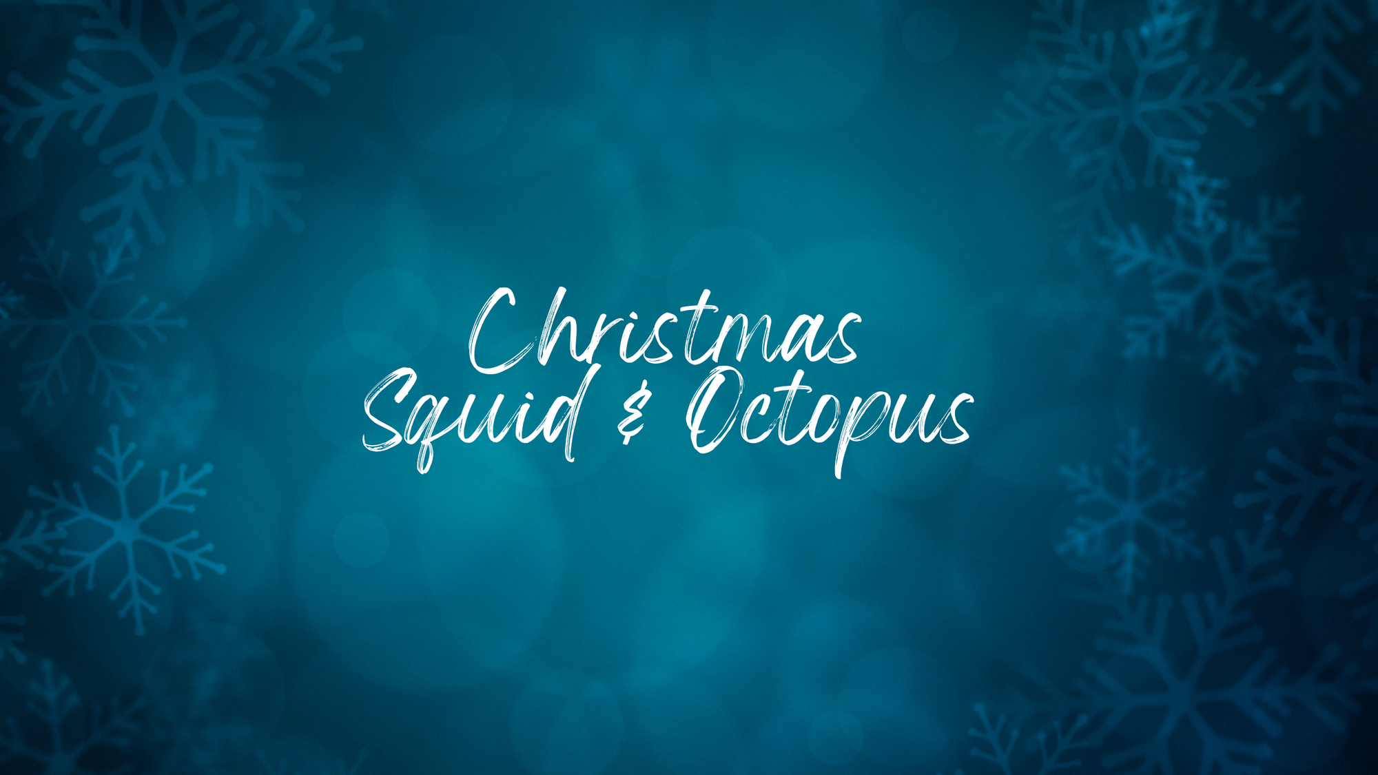 Christmas Squid & Octopus