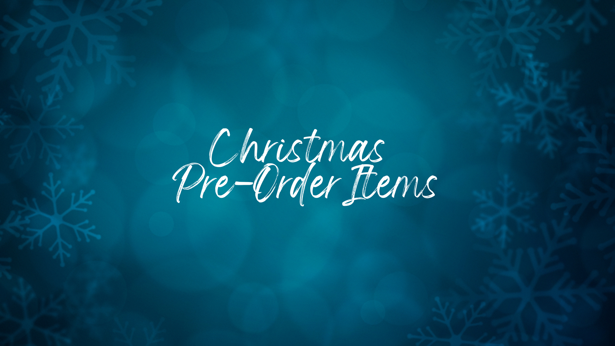 Christmas Pre-Order Items