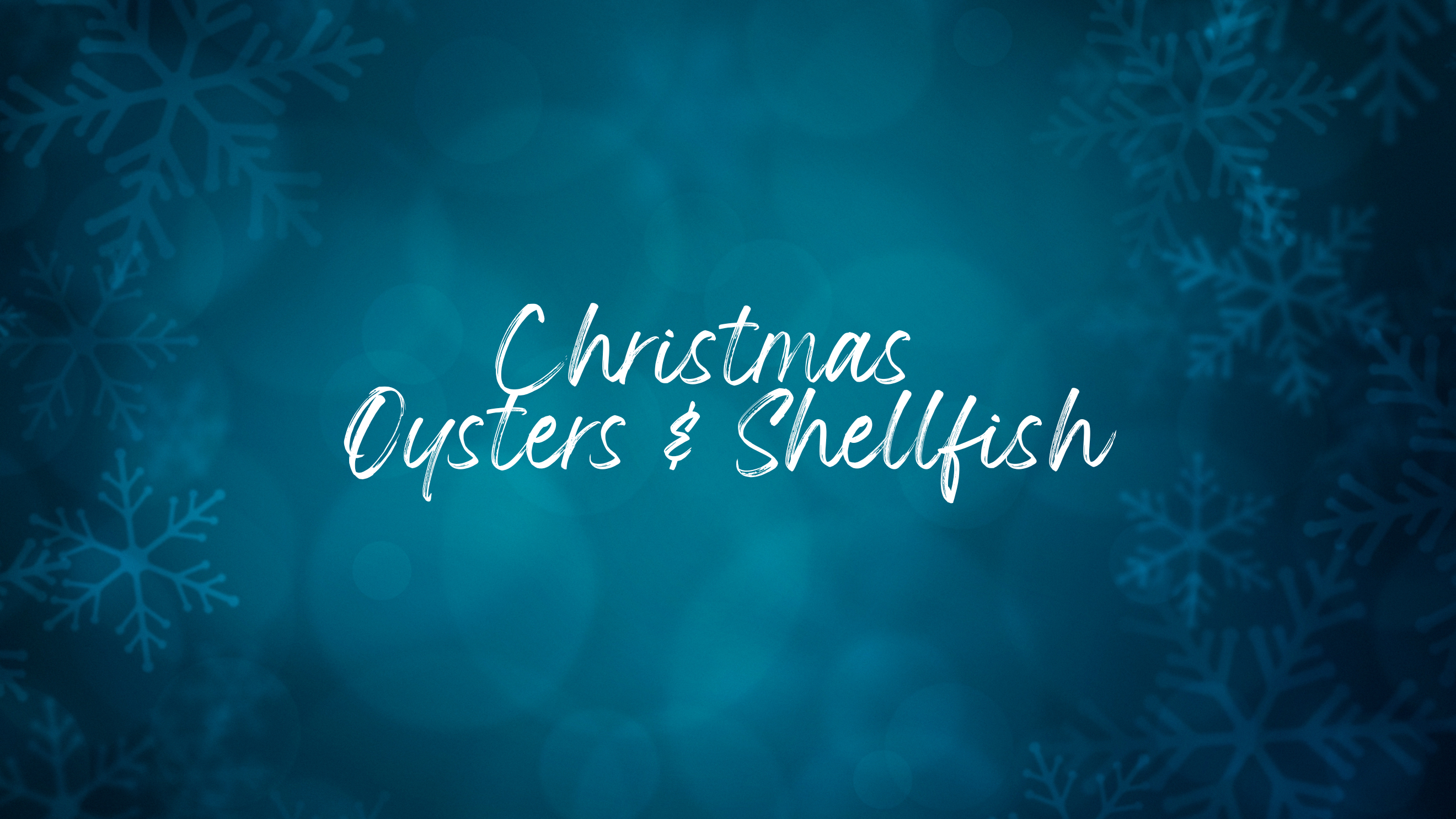 Christmas Oysters & Shellfish