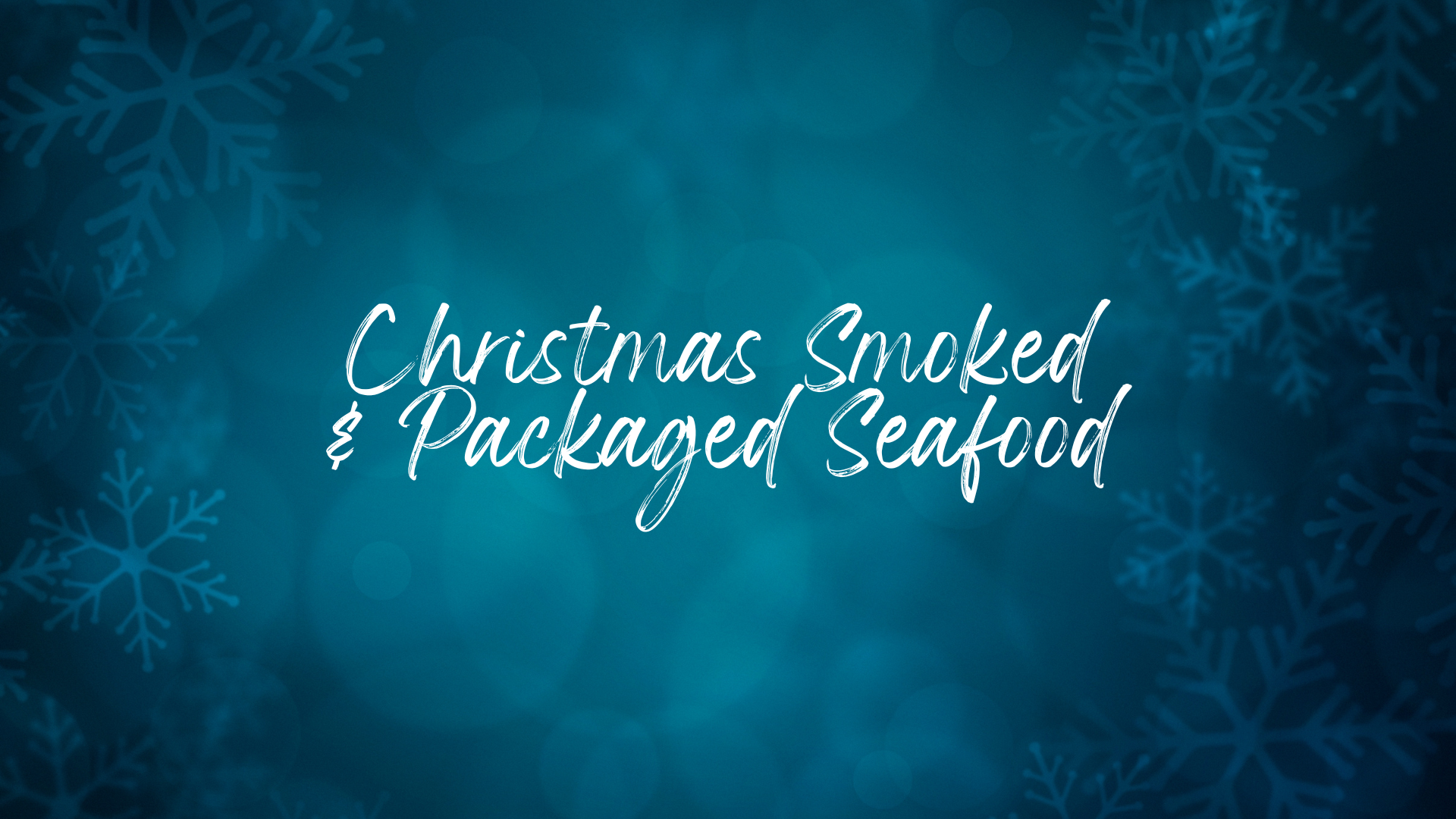 Christmas Smoked & Packaged Seafood